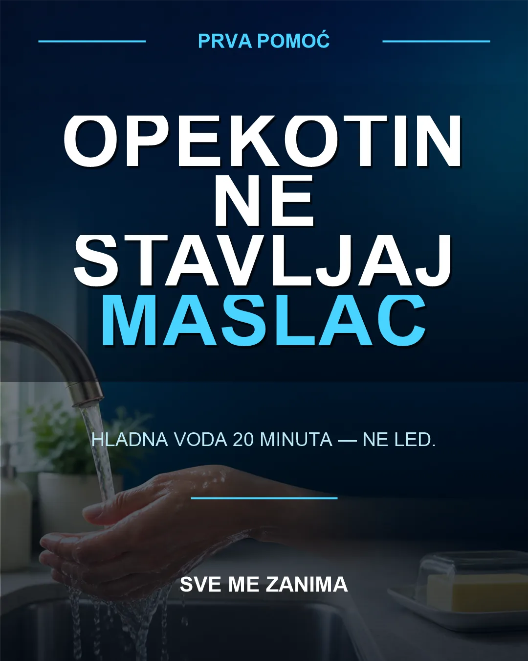 Ruka pod tekućom vodom uz upozorenje da se na opekotinu ne stavlja maslac