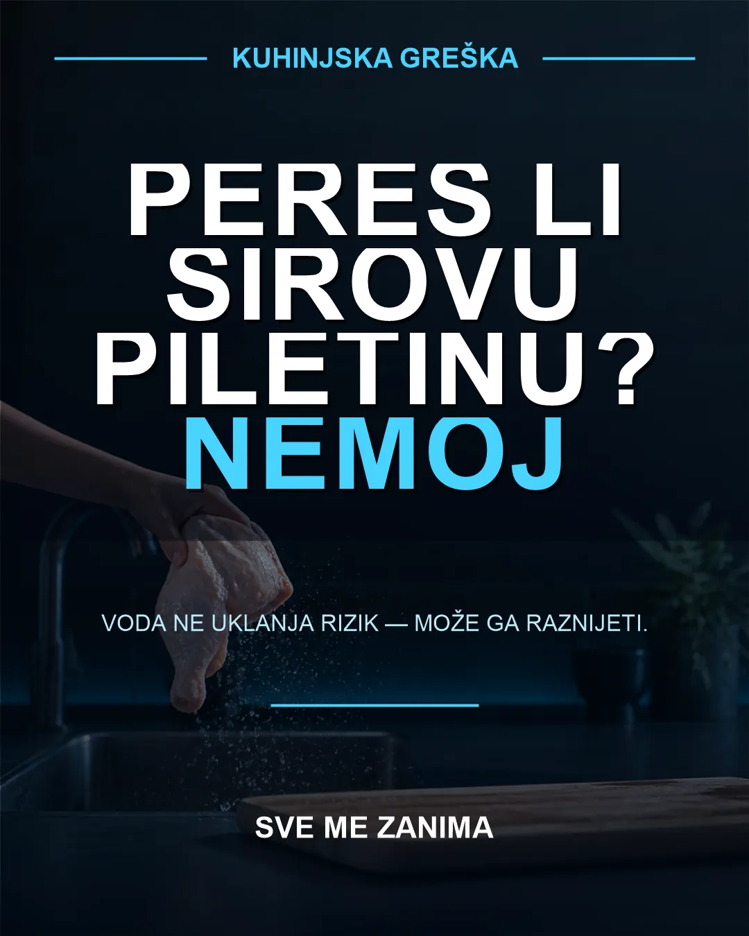Pereš li sirovu piletinu? nemoj